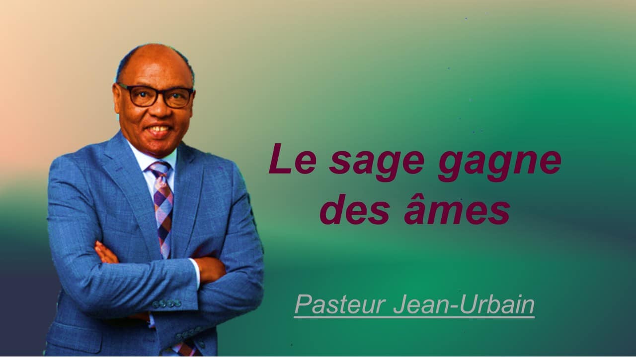LE SAGE GAGNE DES ÂMES