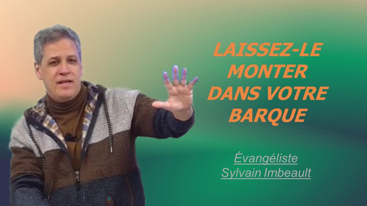 LAISSEZ-LE MONTER DANS VOTRE BARQUE