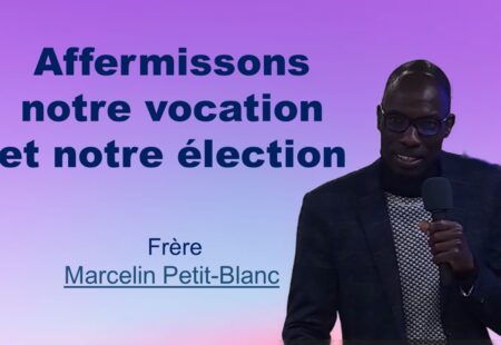 AFFERMISSONS NOTRE VOCATION ET NOTRE ÉLECTION