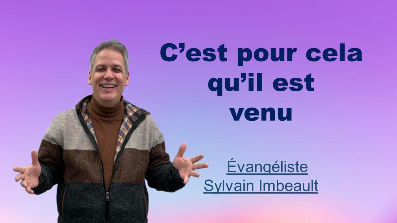 C’EST POUR CELA QU’IL EST VENU