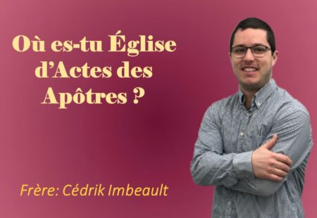 OÙ ES-TU ÉGLISE D’ACTES DES APÔTRES ?