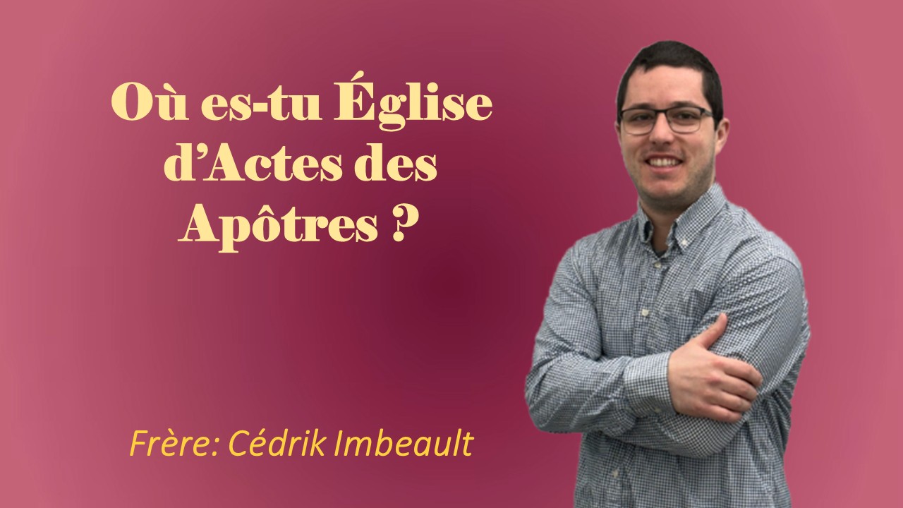 OÙ ES-TU ÉGLISE D’ACTES DES APÔTRES ?